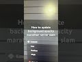 How to update background opacity marathon server slam