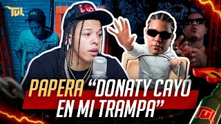 PAPERA “DONATY CAYÓ EN MI TRAMPA” (TU VERA LIO PODCAST)