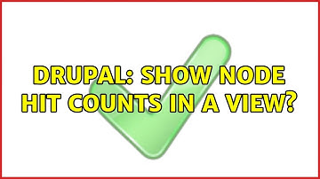 Drupal: Show node hit counts in a VIEW?