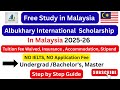 How to Apply for the Fully Funded Albukhary International Scholarship in Malaysia 2025–26