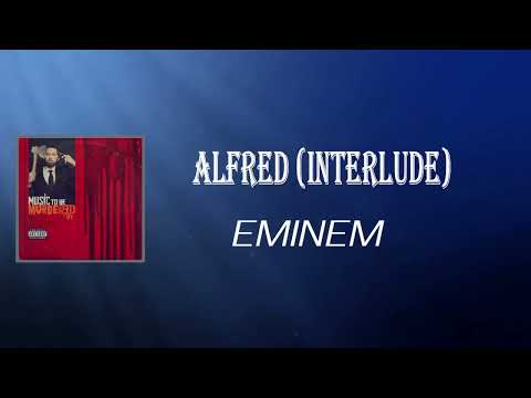 Eminem - Alfred interlude (Lyrics)