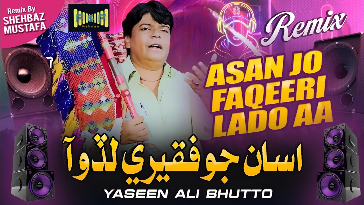 Asan Jo Faqeeri Lado Aa Remix Song - Yaseen Ali Bhutto - New Sindhi Viral Song 2025