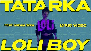 Tatarka — LOLI BOY (feat. Cream Soda) (Lyric Video)