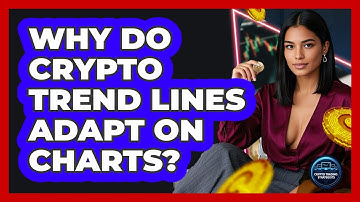 Why Do Crypto Trend Lines Adapt On Charts? - Crypto Trading Strategists