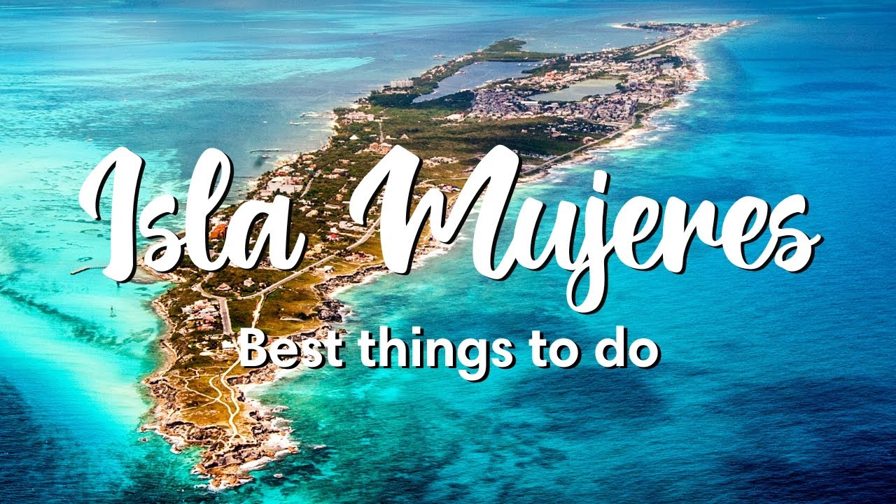 ISLA MUJERES, MEXICO Best Things To Do In Isla Mujeres YouTube