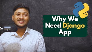 #8 django Free Course | Why We Need Django APP | Python Web Framework - 2024