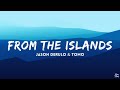 From the islands • Jason Derulo & Tomo🎵(Lyrics)