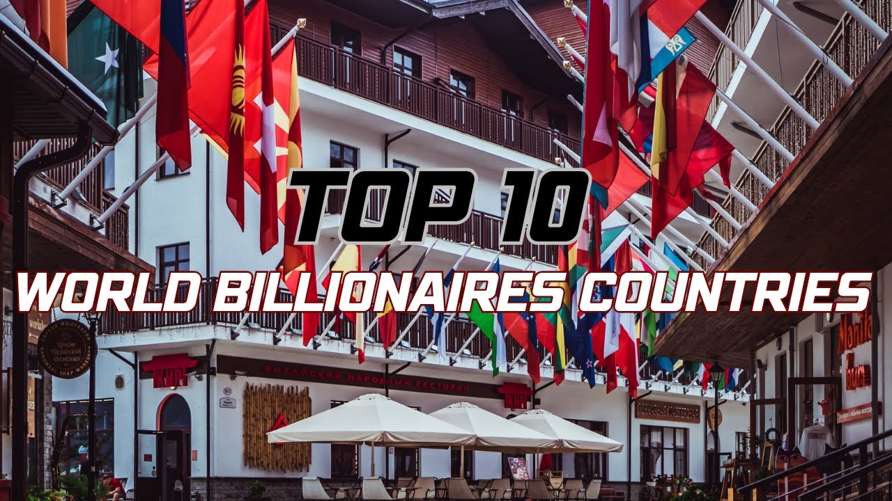 Top 10 World Billionaire Countries