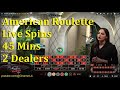 American Roulette Live Spins 45 Mins 2 Dealers 
