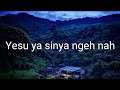 Yesu ya si nya ngeh nah