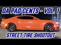 Da Pad Cents - Vol. 1 - Street Tire Shootout & Grudges