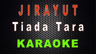 Jirayut - Tiada Tara (Karaoke) | LMusical