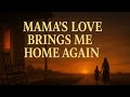 Mama’s Love Brings Me Home Again - Blues Music