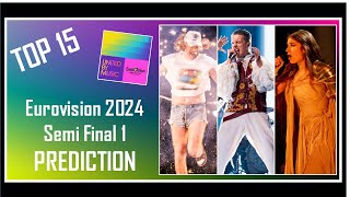 PREDICTION | Eurovision 2024 Semi Final 1 | Top 15 | With Comments | After Rehearsals