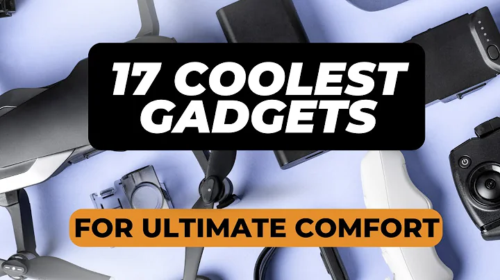 17 Coolest Gadgets For Ultimate Comfort