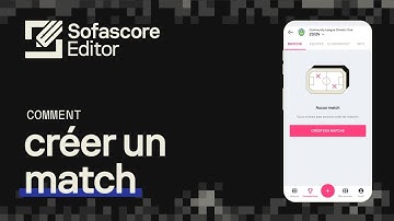 Sofascore Editor | Tutoriel vidéo | Comment créer un match ?