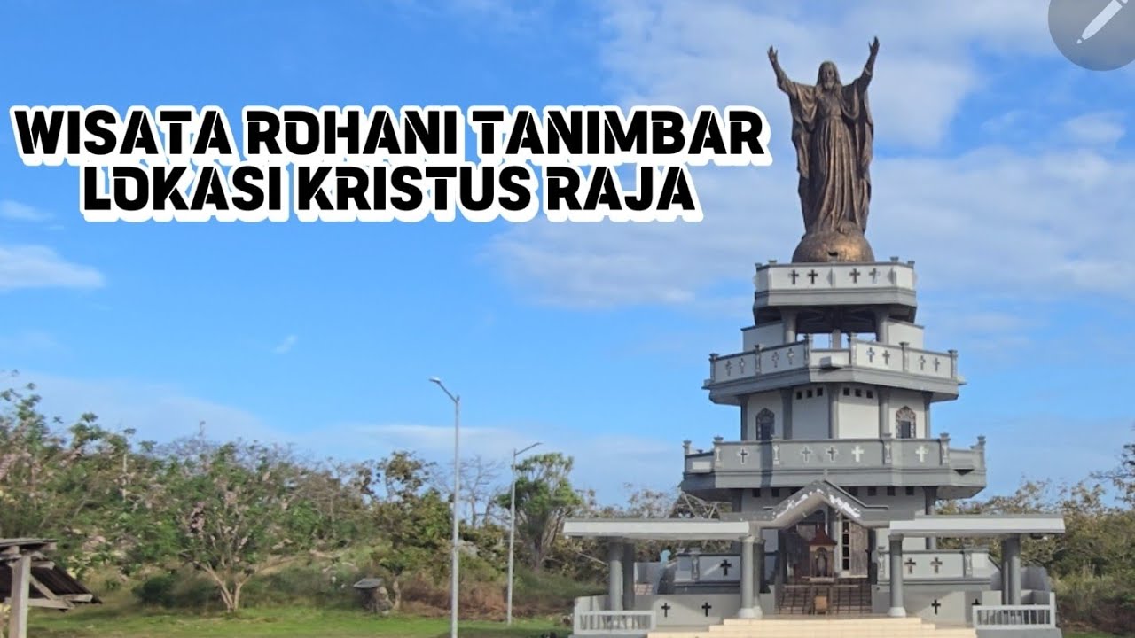 WISATA ROHANI LOKASI KRISTUS RAJA OLILIT - SAUMLAKI, KEPULAUAN TANIMBAR