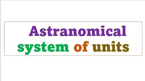 Astronomical system of units