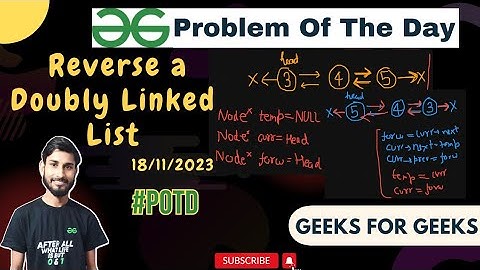 Reverse A Doubly Linked List | Problem of the day | gfg potd 18/11/2023 | geeks for geeks.