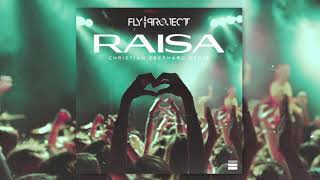 Fly Project - Raisa | Christian Eberhard Remix