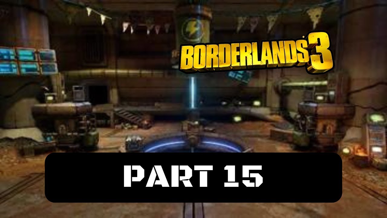 Borderlands 3 Walkthrough Gameplay Part 15 - Technical NOGout - YouTube