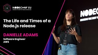 The Life And Times Of A Nodejs Release - Danielle Adams Nodeconf Eu 2022