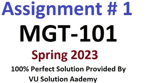 MGT101 Assignment 1 Spring 2023 Perfect Solution By VU Solution Academy