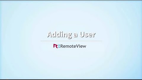 Adding New Users to RemoteView
