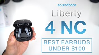 Soundcore Liberty 4 NC Review | Ok…THESE are the Best Earbuds under $100!