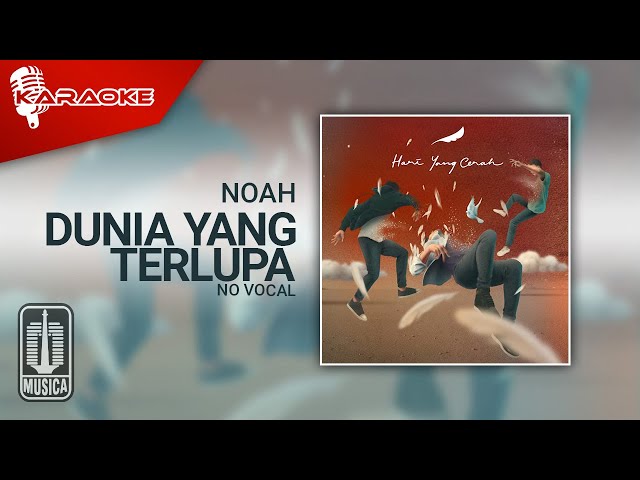 NOAH - Dunia Yang Terlupa (Official Karaoke Video) | No Vocal class=