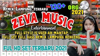 🇮🇩SET REMIX LAMPUNG TERBARU 2021 | Zeva Music Spesial Music Santai Full Bass Full Style isi 120 