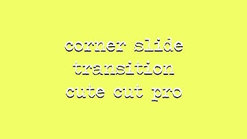 corner slide transition | cute cut pro *ೃ༄