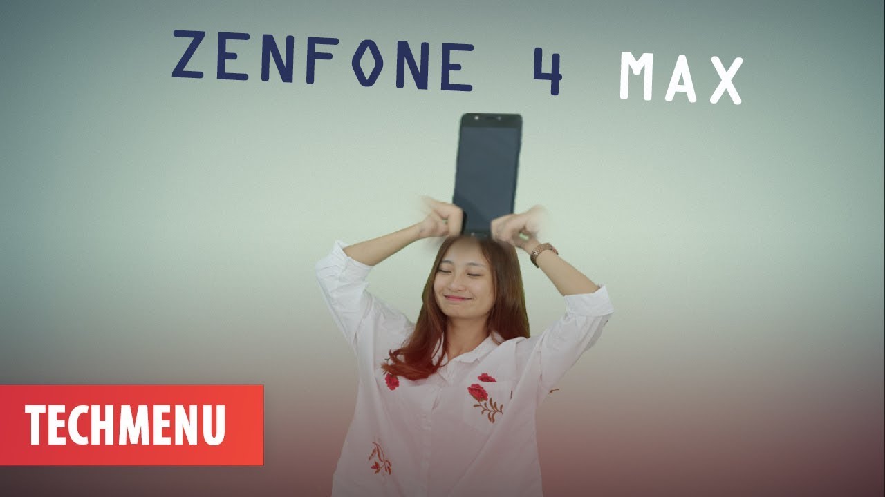 Mở hộp Zenfone 4 Max: Camera kép, pin khỏe, giá rẻ ll TECHMENU ll TECHMAG