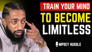 🔥 Train Your Mind — Learn to Become Limitless | NIPSEY HUSSLE