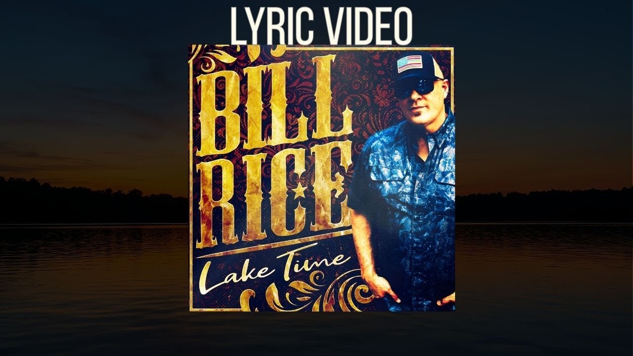 Bill Rice- Lake Time (Lyric Video)