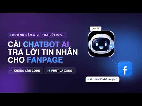 Video hướng dẫn cài Chat AI vào Fanpage Facebook