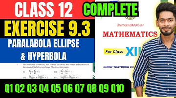 Class 12 Exercise 9.3 complete Unit 9 Parabola Ellipse & Hyperbola New mathematics book Sindh board