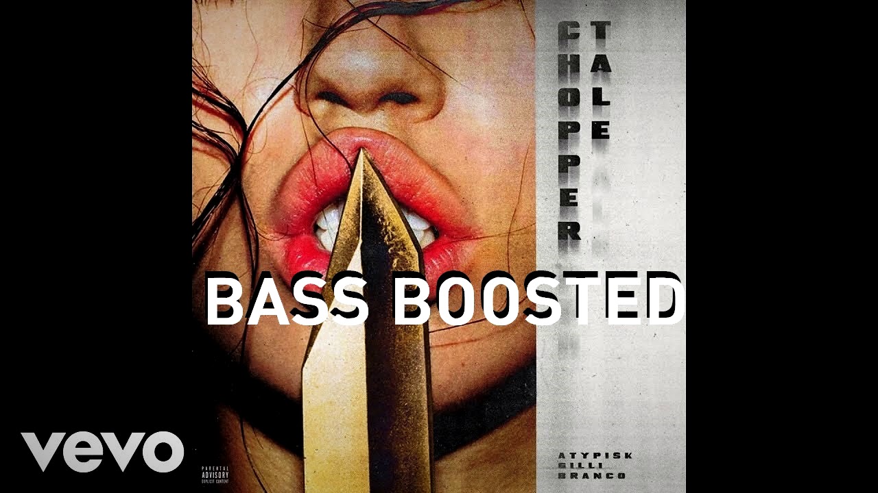 atypisk chopper tale ft branco gilli bass boosted youtube atypisk chopper tale ft branco gilli bass boosted youtube