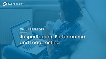 Dr. Jaspersoft - JasperReports Performance and Load testing
