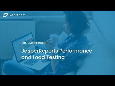 Dr. Jaspersoft - JasperReports Performance and Load testing