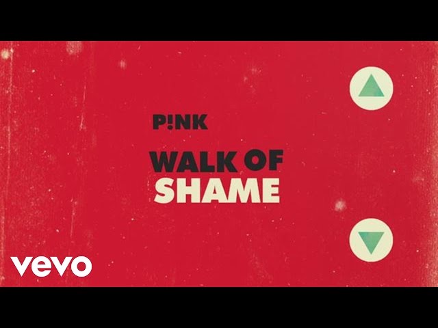 P!nk - Walk of Shame