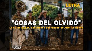 COSAS DEL OLVIDÓ - [LETRA] - LOS 2 DE LA S FT. LOS PLEBES DEL RANCHO DE ARIEL CAMACHO