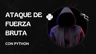 Realiza un Ataque de Fuerza Bruta  en 3 minutos con Python