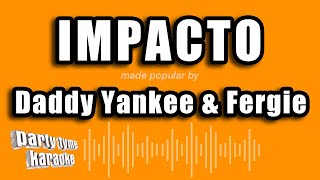 Daddy Yankee & Fergie - Impacto (Versión Karaoke)
