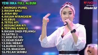 YENI INKA FULL ALBUM TERBARU 2023 || MANGKU PUREL, RASAH BALI, AYAH IBU