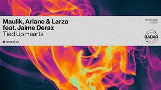 Maulik, Arlane & Larza feat. Jaime Deraz - Tied Up Hearts (For The Love Of Progressive EP 4.0)