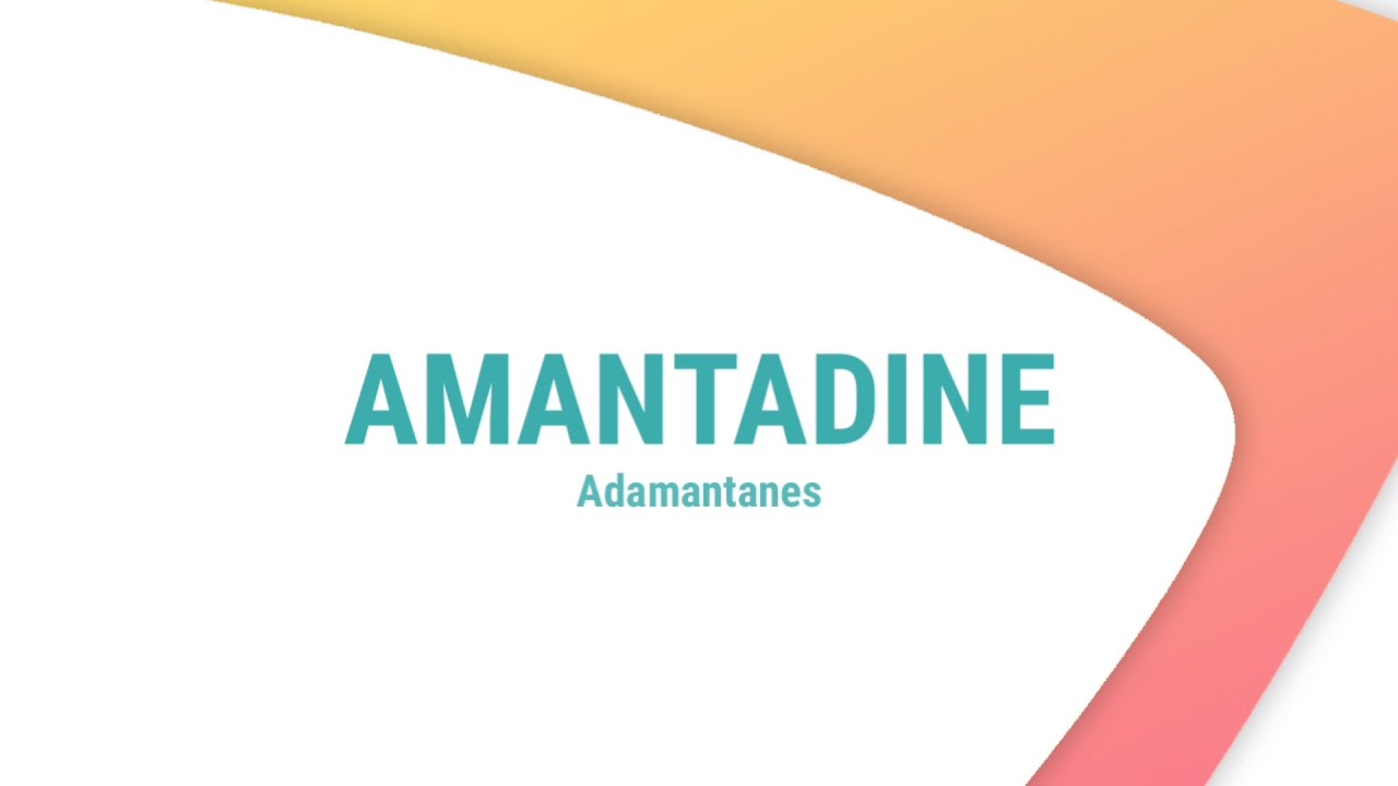 Amantadine | Adamantanes | Drug of the Day