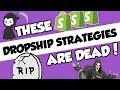 These 5 Dropshipping Strategies Are DEAD! | Don&#39;t Use Them In 2019