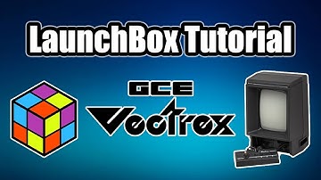 GCE Vectrex  -LaunchBox Tutorial