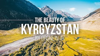 The Beauty Of Kyrgyzstan – By Drone In 4K | Kirgistan Drohnenflug | Kyrgyzstan Aerial | Reisetipps